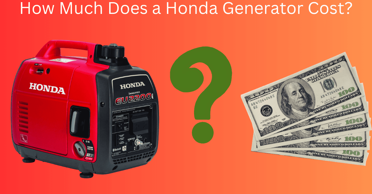 How Much Does A Honda Generator Cost